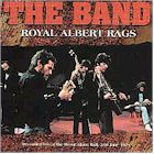 The Band's Royal Albert Rags